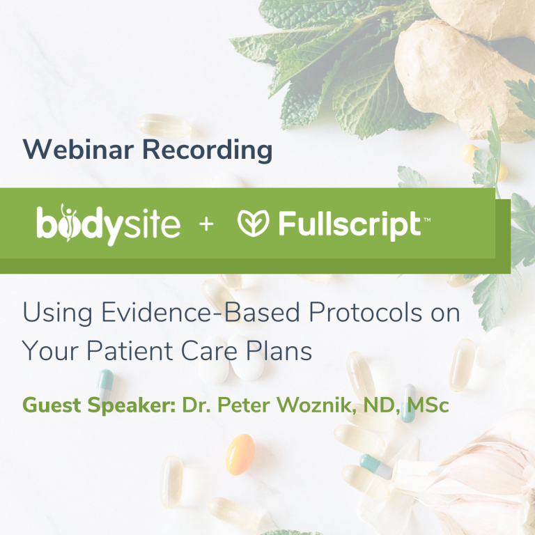 BodySite Fullscript Webinar Recording Using Evidence Based Protocols