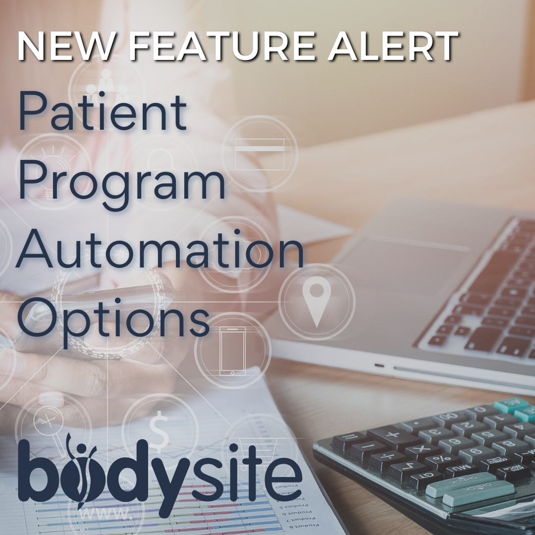 New Feature Alert Patient Program Automation Options Bodysite Patient Care Management 2441