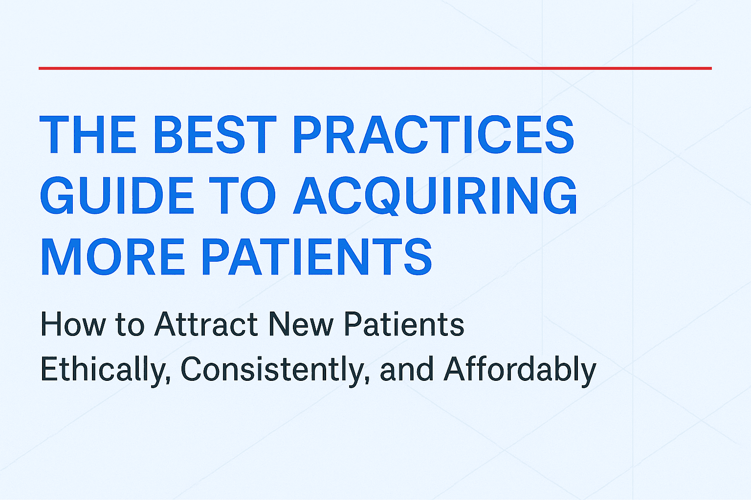 The Best Practices Guide to Acquiring More Patients